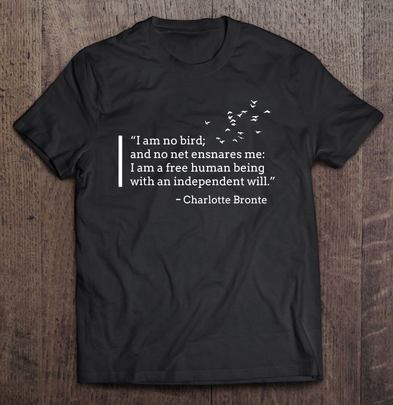 I Am No Bird Charlotte Bronte Jane Eyre Quote