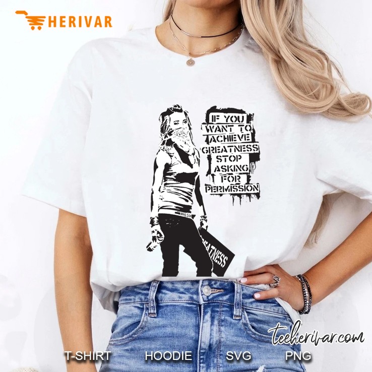 Banksy Quote Graffiti If You Want To Achieve Greatness Stop Asking For Permission Black And White Wi Ladies Tee