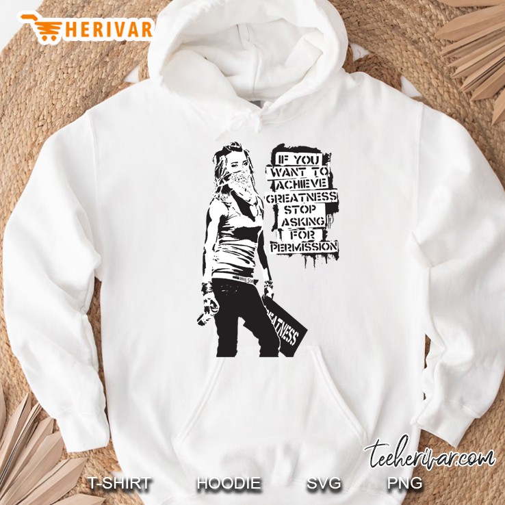 Banksy Quote Graffiti If You Want To Achieve Greatness Stop Asking For Permission Black And White Wi Hoodie