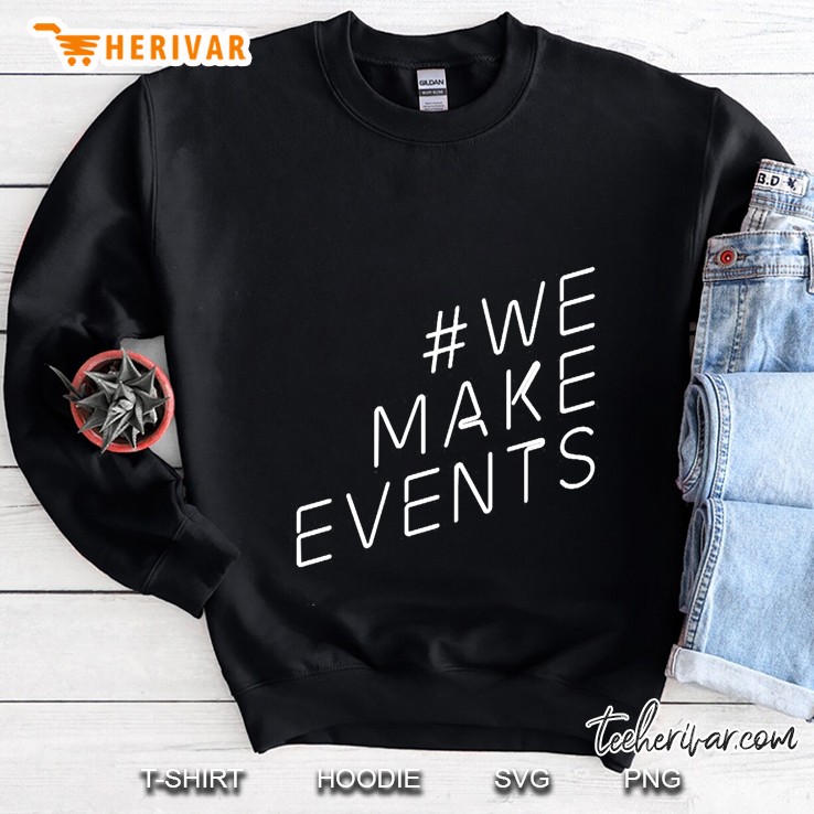 We Make Events Sweatshirt