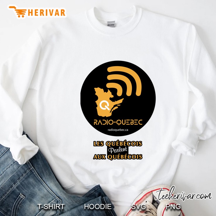 Radio-Québec - Quebeckers Speak To Quebeckers Classic Sweatshirt