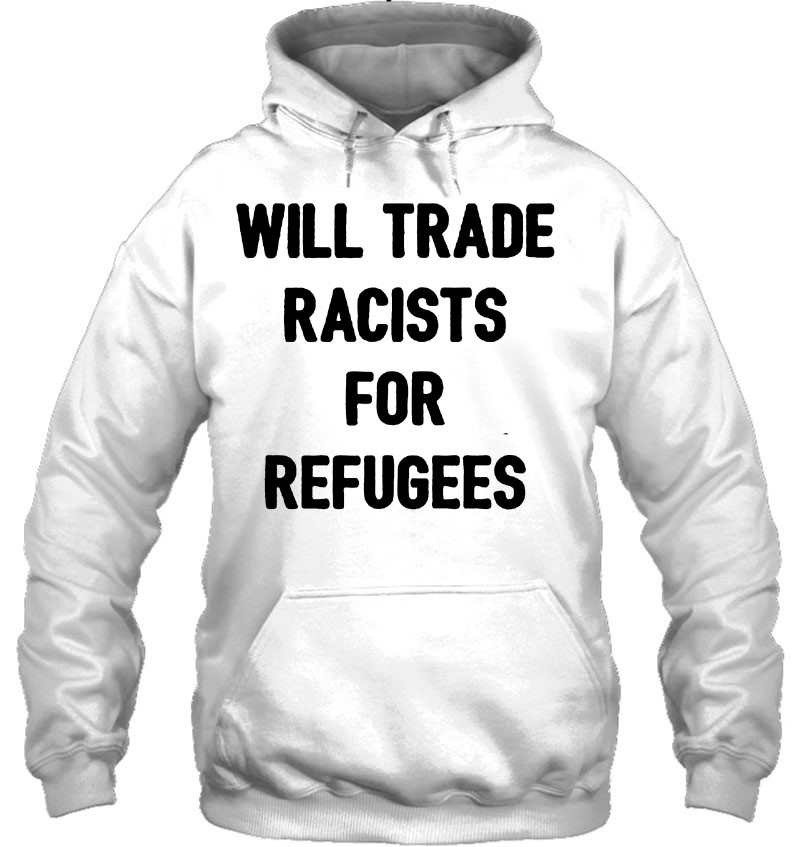 Will Trade Racists For Refugees Political Essential Mugs