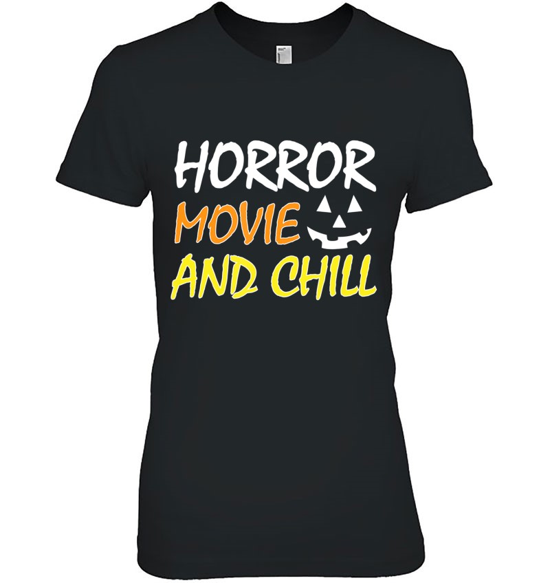 Horror Movie And Chill Watching Halloween T-Shirts, Hoodies, SVG & PNG ...