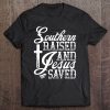 Southern Raised And Jesus Saved Novelty Tee