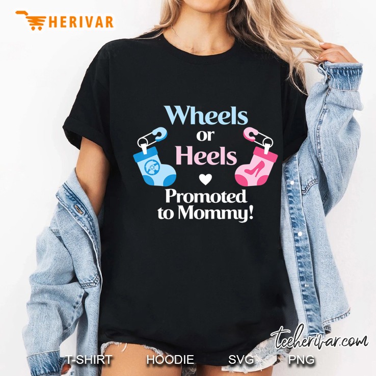 Gender Reveal Wheels Or Heels Promoted To Mommy Shirt Ladies Tee