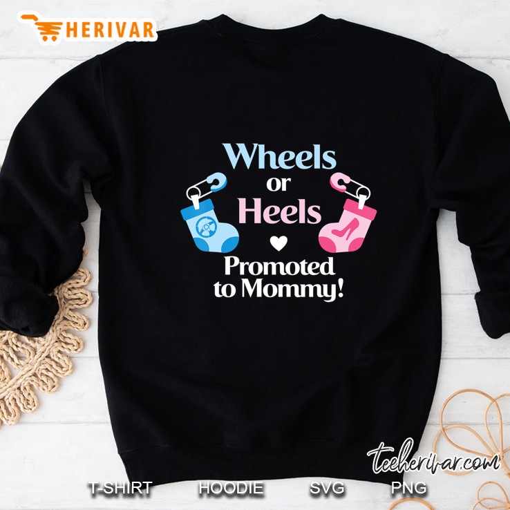 Gender Reveal Wheels Or Heels Promoted To Mommy Shirt Sweatshirt