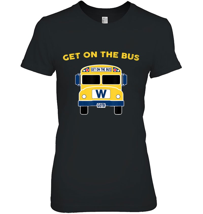 cubs get on the bus shirt