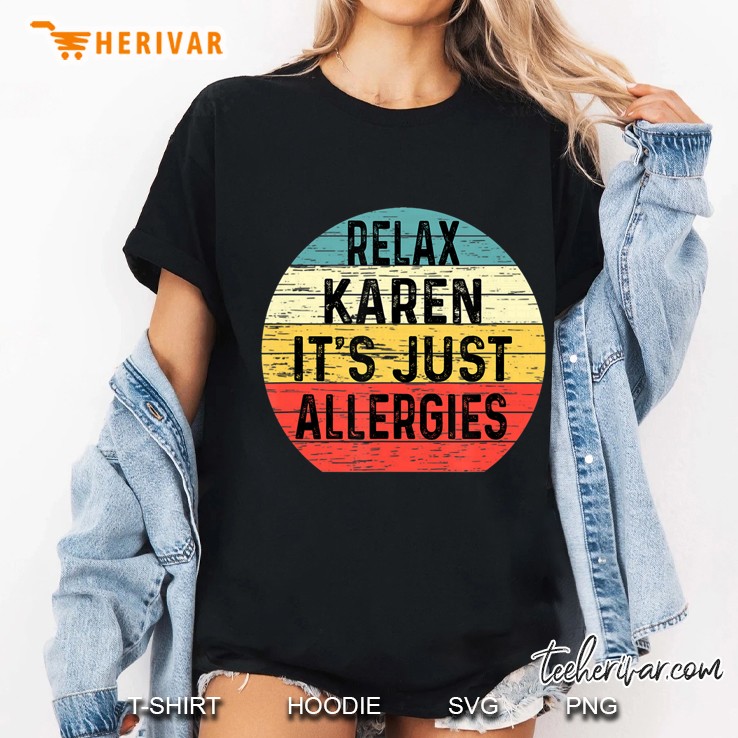 Funny Karen Shirts Relax Karen It