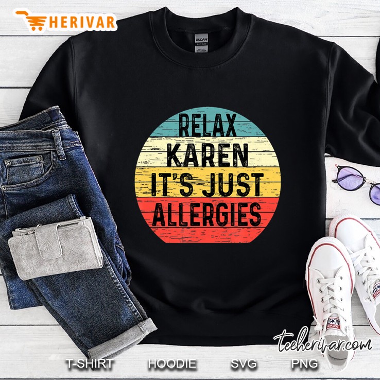 Funny Karen Shirts Relax Karen It