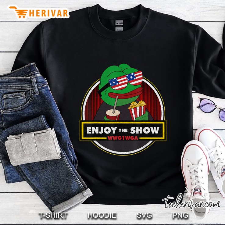 Qanon Enjoy The Show Wwg1wga Q Anon S Sweatshirt