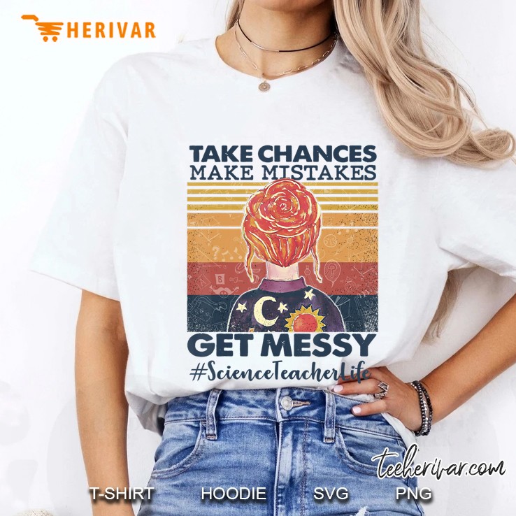 Take Chances Make Mistakes Get Messy Science Teacher Life Ladies Tee