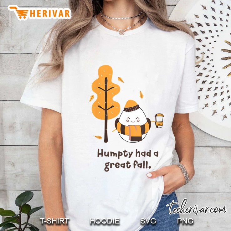 Womens Humpty Had A Great Fall Funny Autumn Joke Ladies Tee