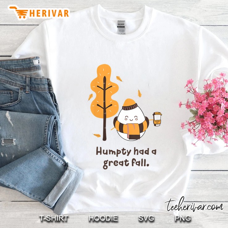 Womens Humpty Had A Great Fall Funny Autumn Joke Sweatshirt