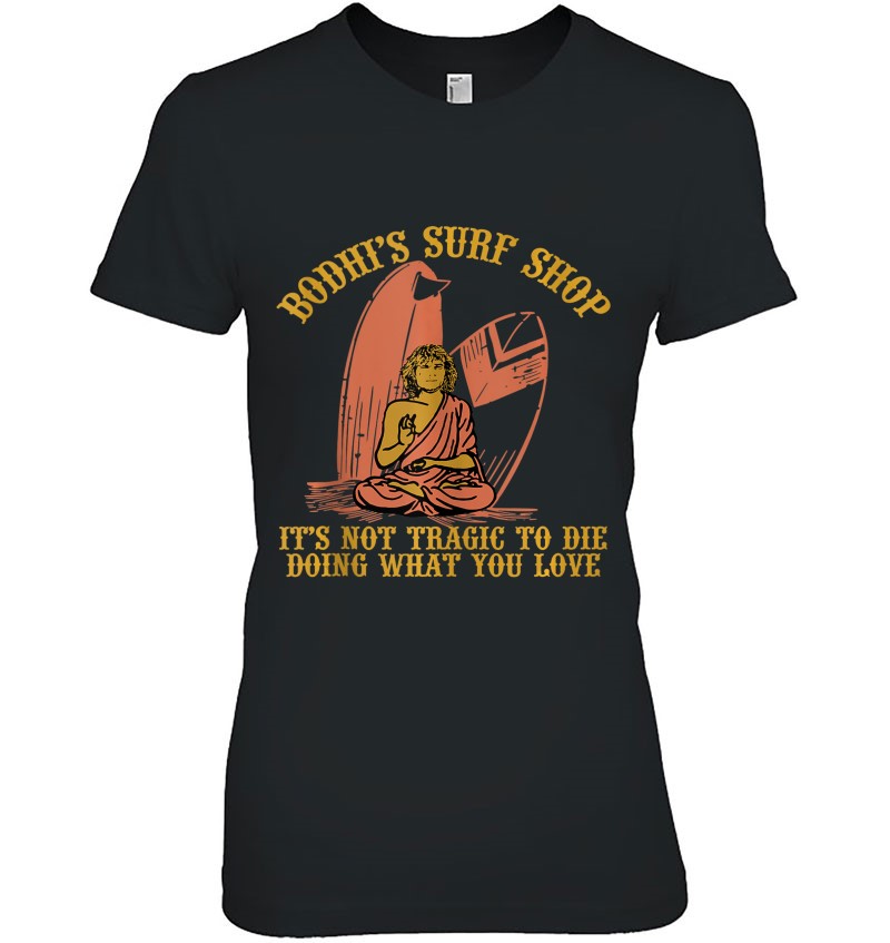 Bodhi's Surf Shop It's Not Tragic To Die Doing What You Love Mugs