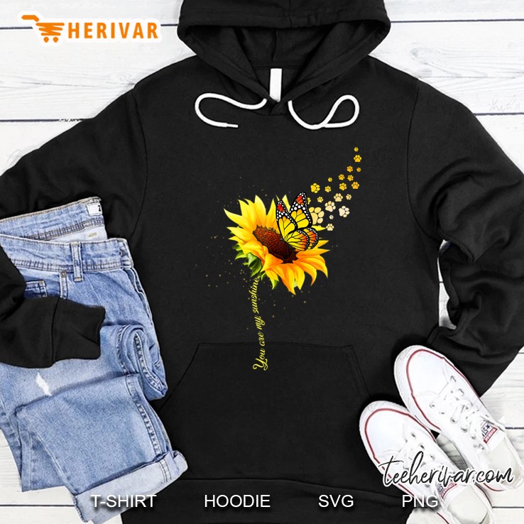 Butterfly, Paw Print, Blooms Sunflower You Are My Sunshine Hoodie