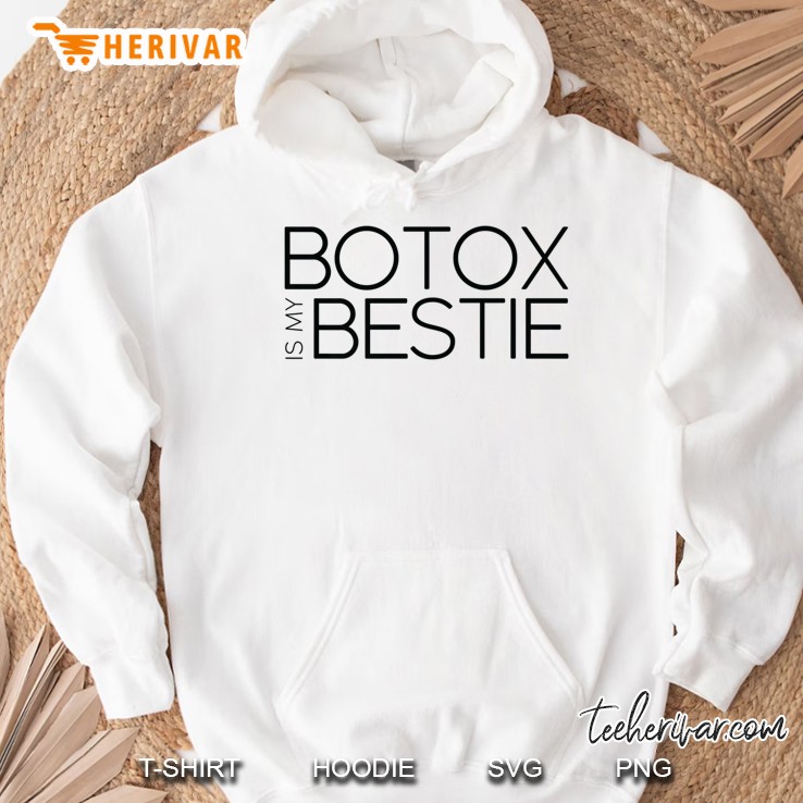 Botox Is My Bestie Premium Hoodie