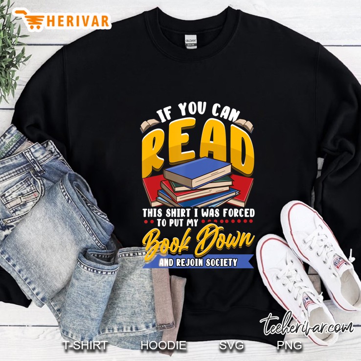 Book Lover Shirt Funny Reading Bookworm If You Can Read This Sweatshirt