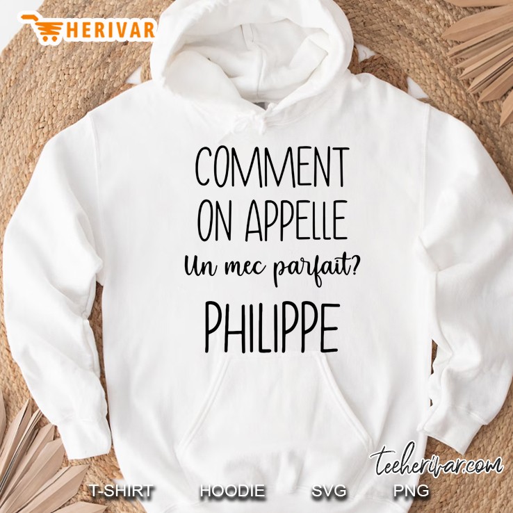 Comment On Appelle Un Mec Parfait Philippe Hoodie