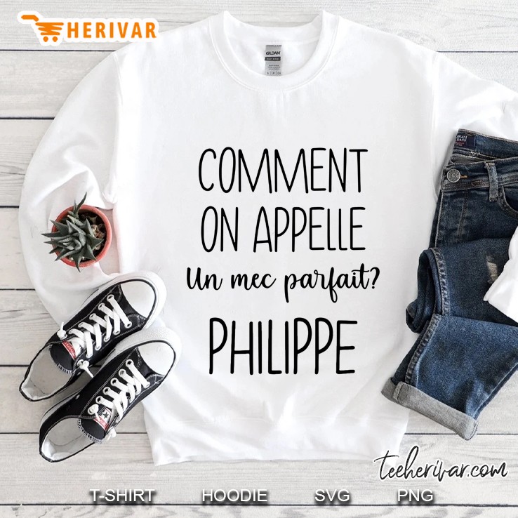 Comment On Appelle Un Mec Parfait Philippe Sweatshirt