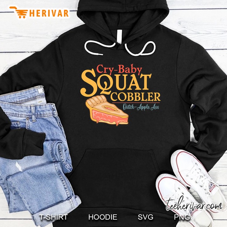 Cry Baby Squat Cobbler Dutch-Apple Ass Hoodie
