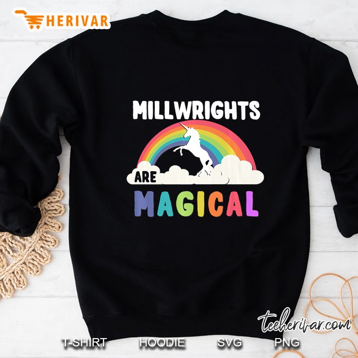 Millwrights Are Magical Sweatshirt
