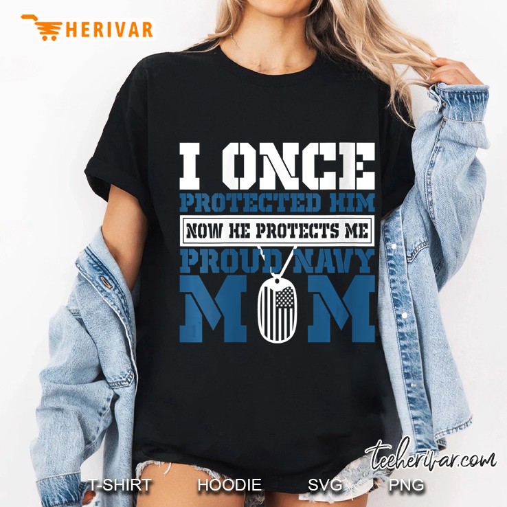 I Once Protected Him Now He Protects Me, Proud Navy Mom Ladies Tee
