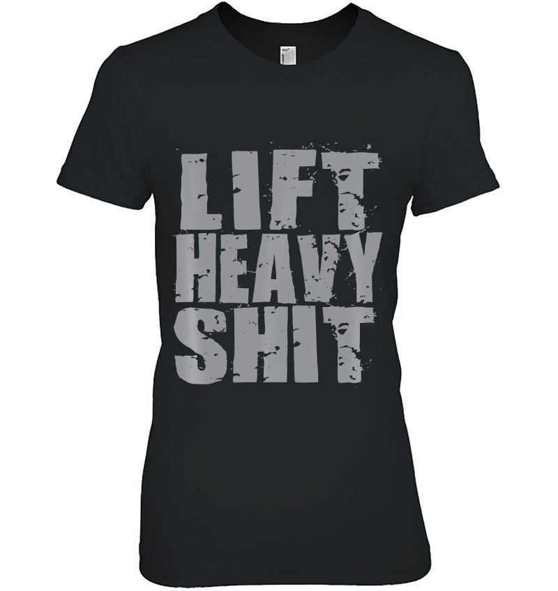 Lift Heavy Shit, Powerlifter Workout Gym Gift