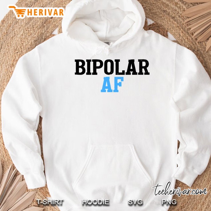 Moody Af - Funny Happy Sad Mood Attitude Bipolar Hoodie