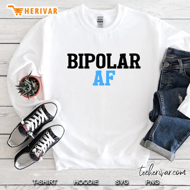 Moody Af - Funny Happy Sad Mood Attitude Bipolar Sweatshirt