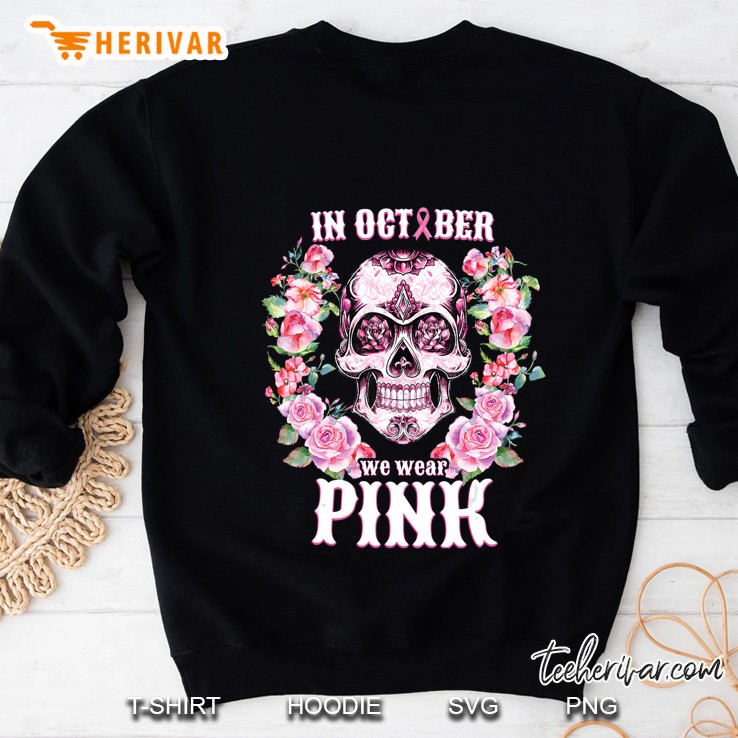 Pink Sugar Skull For Women In October We Wear Pink Sweatshirt