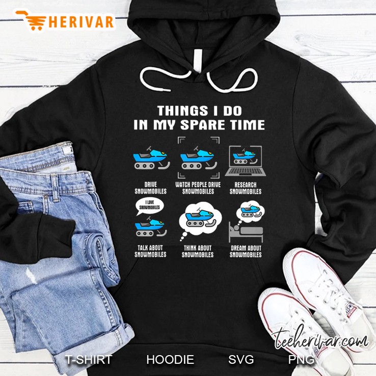 Things I Do In My Spare Time Snowmobile Hoodie