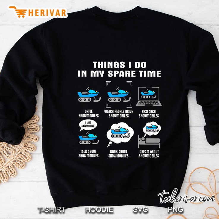 Things I Do In My Spare Time Snowmobile Sweatshirt