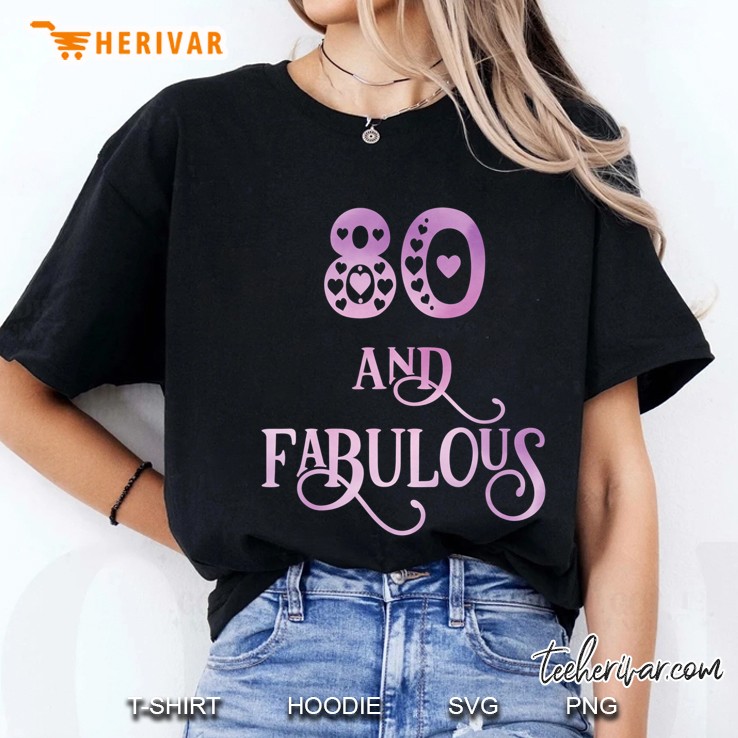 Women 80 Years Old And Fabulous 80Th Birthday Party Ladies Tee