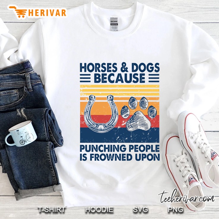 Horses & Dogs Because Punching People Is Frowned Upon Vintage Version Sweatshirt