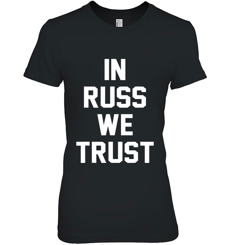 in russ we trust t shirt