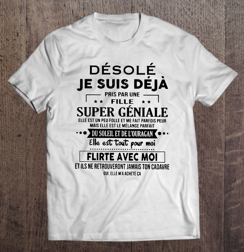 Désolé Je Suis Déjà Pris Par Une Fille Super Géniale T-Shirts, Hoodies ...