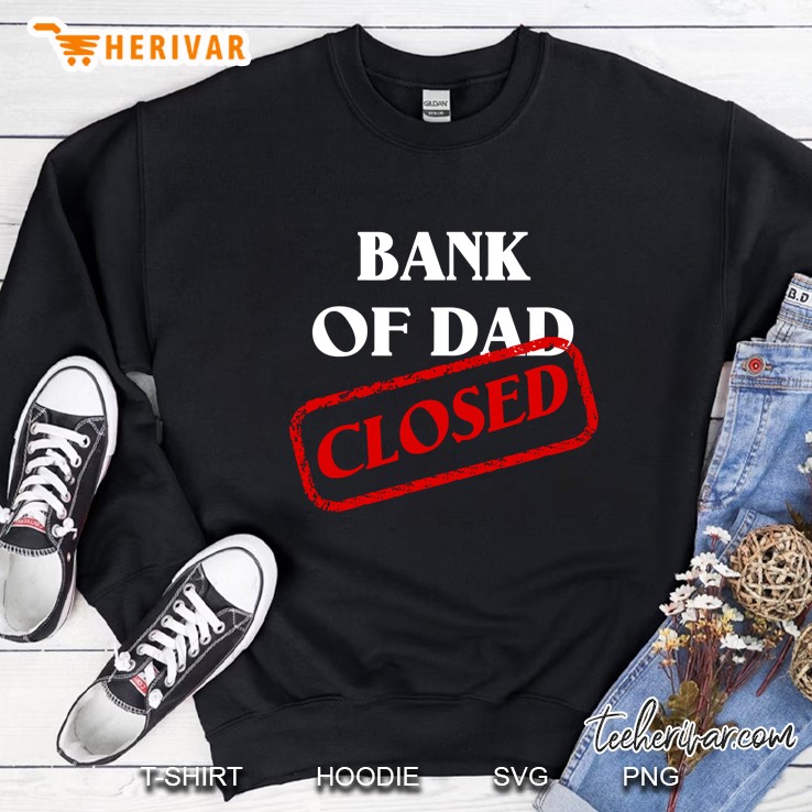 Mens The Bank Of Dad Is Closed! Funny Father
