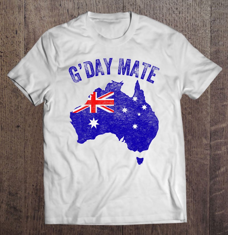 G'Day Mate! G Day Funny Slogan Quote Australian Tshirt Australia Gift Top 
