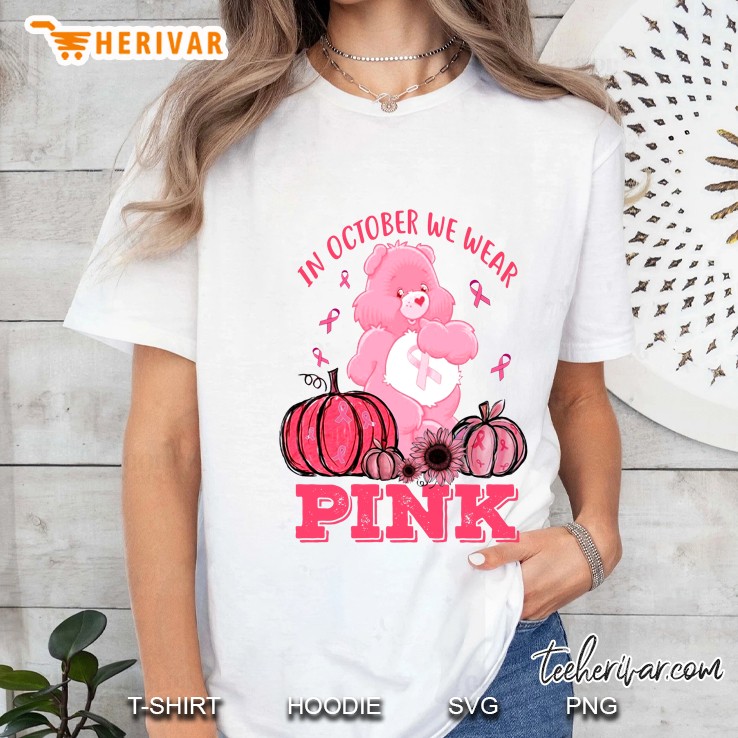In October We Wear Pink Bear Pumpkin Sunflower Breast Cancer Ladies Tee
