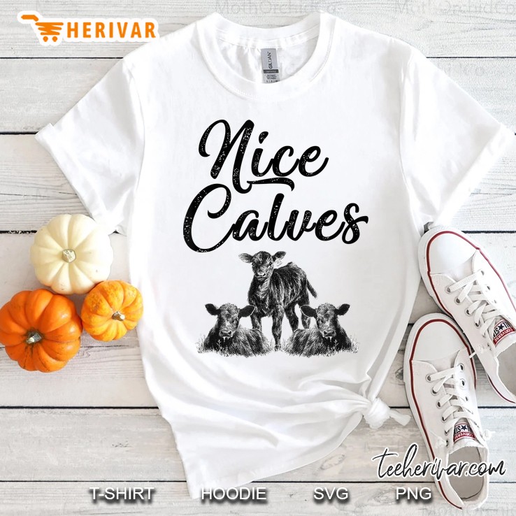 Nice Calves Shirt