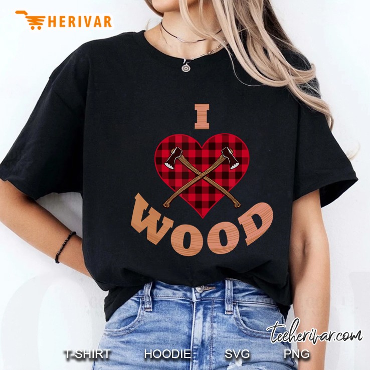 I Love Wood Shirt Lumberjack Heart Halloween Party Gift Ladies Tee