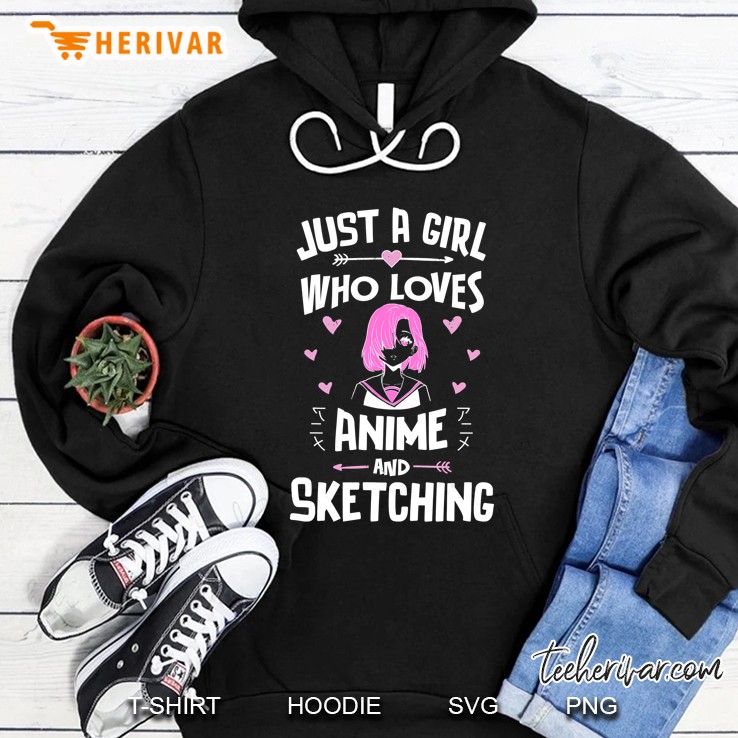 Anime And Sketching, Just A Girl Who Loves Anime Hoodie