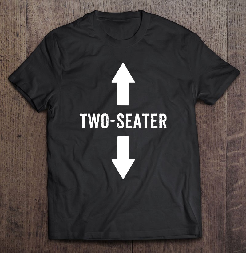 Two Seater Shirt For Men 2 Seater Dad Funny