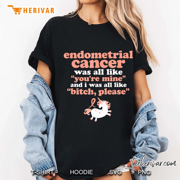 Funny Endometrial Cancer Fighter Bitch Please Unicorn Shirt Ladies Tee