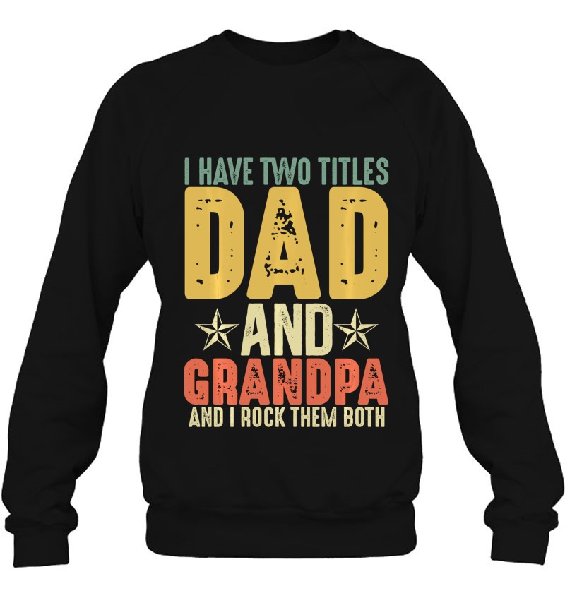 Grandparents Day Gifts I Have Two Titles Dad And Grandpa