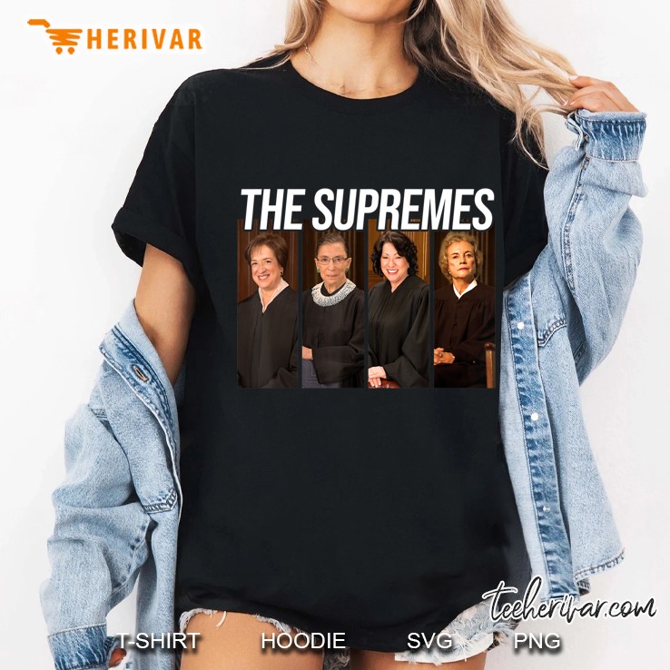 The Supremes Woman Supreme Court Justices Rbg Ladies Tee