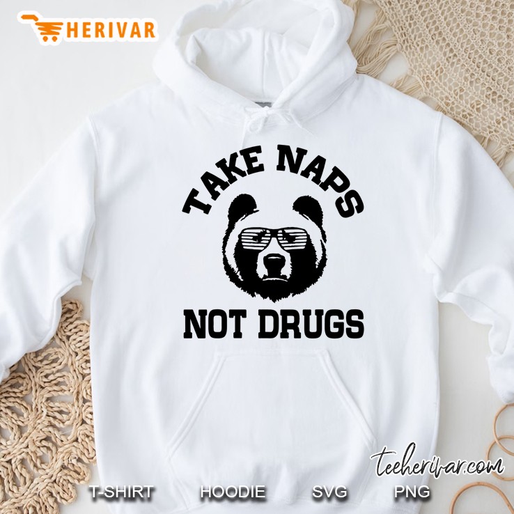 Take Naps Not Drugs Bear Funny Hoodie
