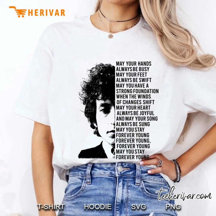 May Your Hands Always Be Busy May Your Feet Always Be Swift Bob Dylan Ladies Tee