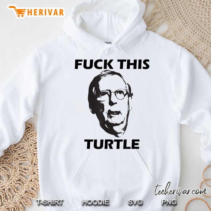 Funny Fuck This Turtle Anti Mitch Mcconnell Trump 2020 Ver2 Hoodie