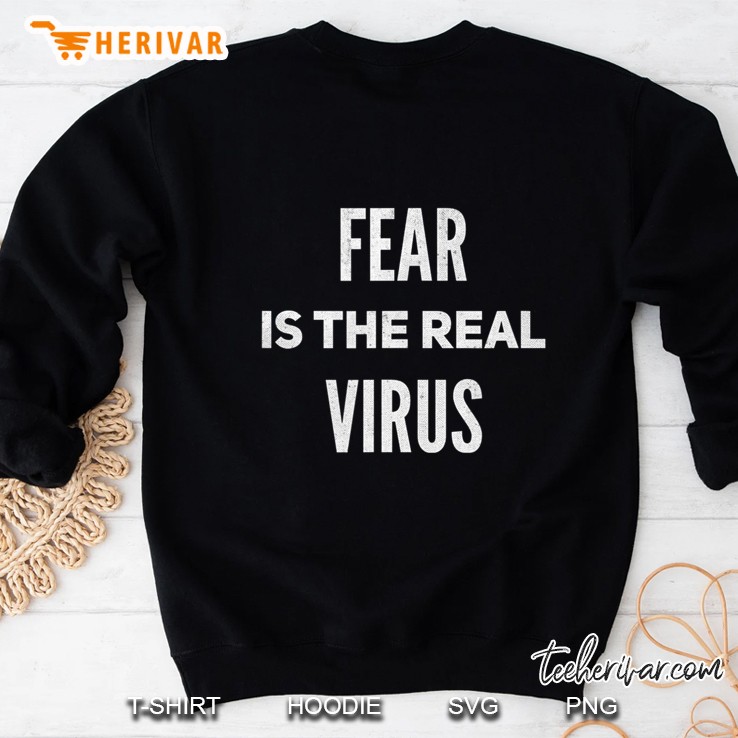 Fear Is The Real Virus 2020 Anti Mask Sweatshirt